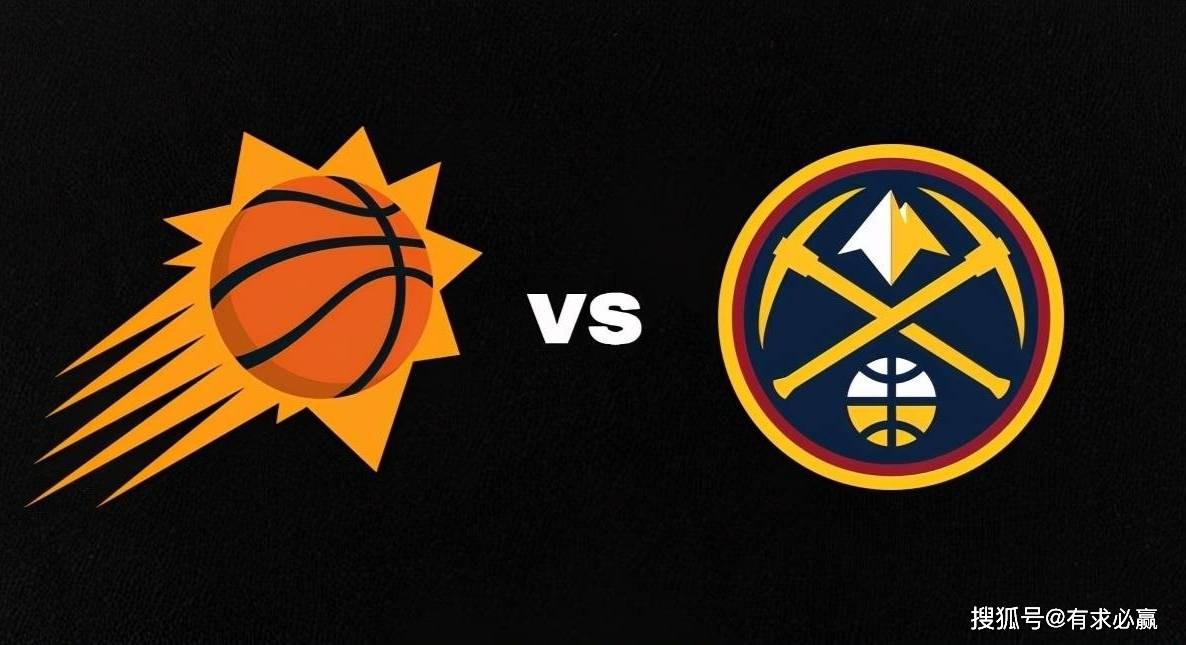 原创强强对决太阳主场迎战掘金掘金实力更强占据一定优势