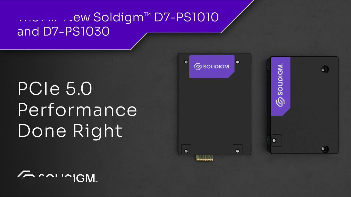 配 SK 海力士 NAND，Solidigm 推出新 D7 数据中心 PCIe 5.0 SSD